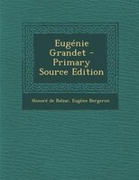 Eugénie Grandet - Primary Source Edition