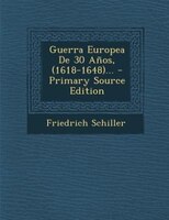 Guerra Europea De 30 Años, (1618-1648)... - Primary Source Edition