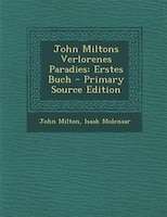 John Miltons Verlorenes Paradies: Erstes Buch - Primary Source Edition