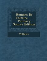 Romans De Voltaire... - Primary Source Edition