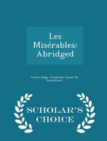 Les Misérables: Abridged - Scholar's Choice Edition