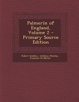 Palmerín of England, Volume 2 - Primary Source Edition