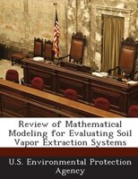 Review of Mathematical Modeling for Evaluating Soil Vapor Extraction Systems