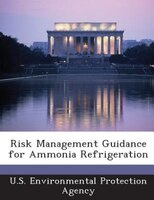 Risk Management Guidance for Ammonia Refrigeration