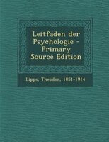 Leitfaden der Psychologie - Primary Source Edition