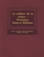 Le collier de la reine - Primary Source Edition