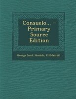 Consuelo... - Primary Source Edition