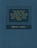 Geist aus Luther's Schriften: oder Concordanz der Ansichten und Urtheile des Grossen Reformators, zweiter Band - Primary Source E