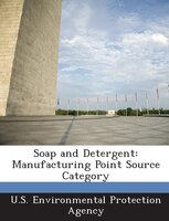 Soap and Detergent: Manufacturing Point Source Category