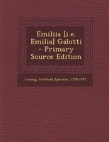 Emiliia [I.E. Emilia] Galotti - Primary Source Edition