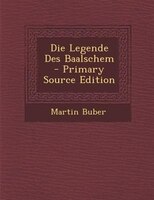 Die Legende Des Baalschem - Primary Source Edition