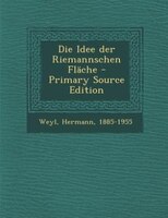 Die Idee der Riemannschen Fläche - Primary Source Edition