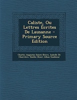Caliste, Ou Lettres Écrites De Lausanne - Primary Source Edition