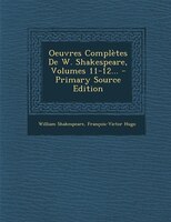Oeuvres Complètes De W. Shakespeare, Volumes 11-12... - Primary Source Edition