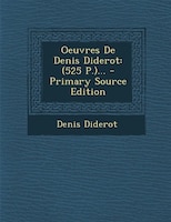 Oeuvres De Denis Diderot: (525 P.)... - Primary Source Edition