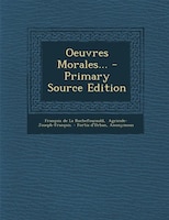 Oeuvres Morales... - Primary Source Edition