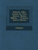 Stances, Odes, Contes En Vers, Satires, Poésies Mêlées... - Primary Source Edition