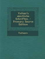 Voltair's sämtliche Schriften.