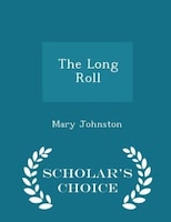 The Long Roll - Scholar's Choice Edition