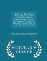 To Review The United States Department Of Agriculture National Response Plan To Detect And Control The Potential Spread Of Avian I