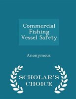 Commercial Fishing Vessel Safety - Scholar's Choice Edition
