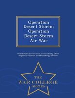 Operation Desert Storm: Operation Desert Storm Air War - War College Series