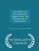 Purchase of Development Rights and the Economics of Easements - Scholar's Choice Edition