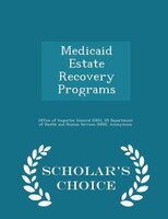 Medicaid Estate Recovery Programs - Scholar's Choice Edition