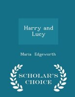 Harry and Lucy - Scholar's Choice Edition