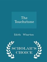 The Touchstone - Scholar's Choice Edition