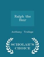 Ralph the Heir - Scholar's Choice Edition