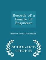 Records of a Family of Engineers - Scholar's Choice Edition