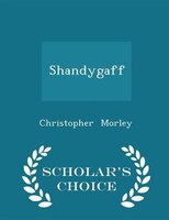 Shandygaff - Scholar's Choice Edition