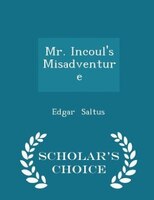 Mr. Incoul's Misadventure - Scholar's Choice Edition