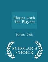 Hours with the Players - Scholar's Choice Edition