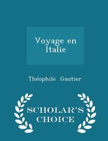 Voyage en Italie - Scholar's Choice Edition