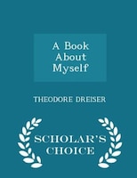 A Book About Myself - Scholar's Choice Edition