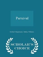 Parsival - Scholar's Choice Edition