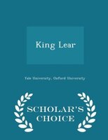 King Lear - Scholar's Choice Edition