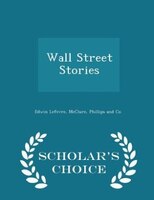 Wall Street Stories - Scholar's Choice Edition