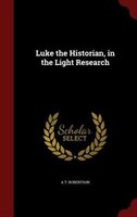 Luke the Historian, in the Light Research