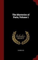 The Mysteries of Paris, Volume 1