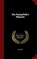 Our Young Folk's Plutarch