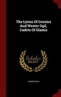 The Lyons Of Cossins And Wester Ogil, Cadets Of Glamis