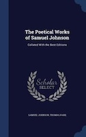 The Poetical Works of Samuel Johnson: Collated With the Best Editions