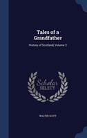 Tales of a Grandfather: History of Scotland, Volume 2