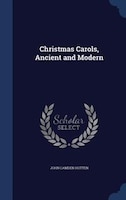 Christmas Carols, Ancient and Modern