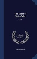 The Vicar of Wakefield: A Tale