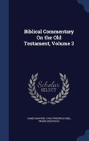 Biblical Commentary On the Old Testament, Volume 3