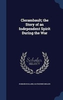 Clerambault; the Story of an Independent Spirit During the War